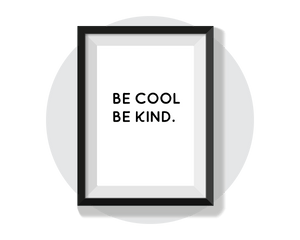 Be Cool Be Kind Wall Art