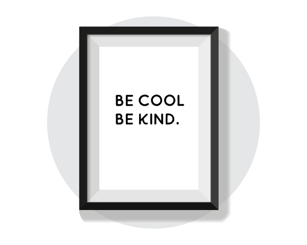 Be Cool Be Kind Wall Art
