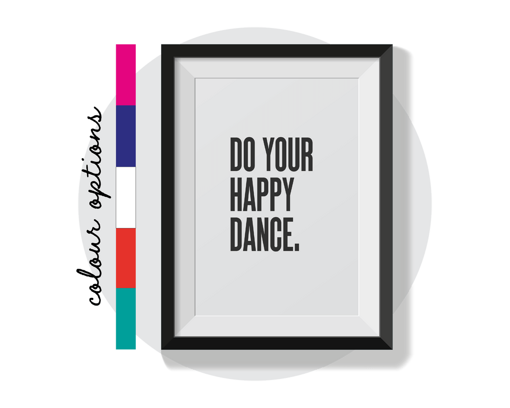 Do your Happy Dance Wall Art