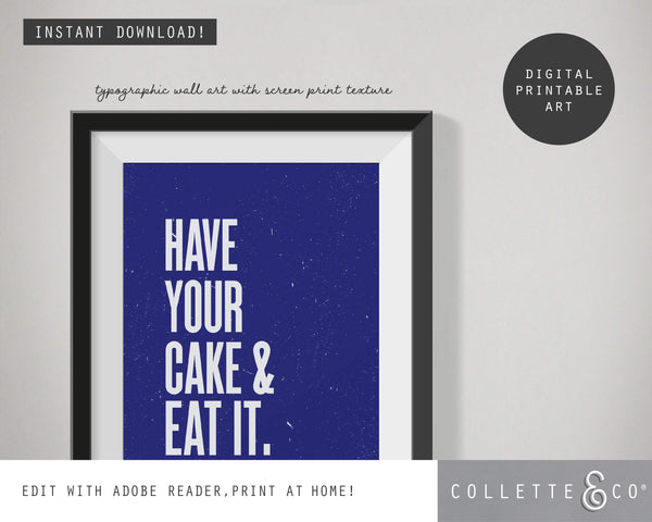 Have your Cake and eat it Wall Art 05